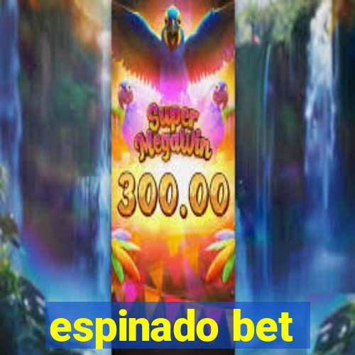 espinado bet